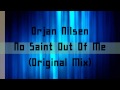 No Saint Out Of Me (Original Mix) - Orjan Nilsen ...