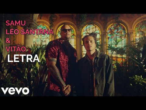 Samu - Léo Santana e Vitão - Felipe Letras ( letra Completa)