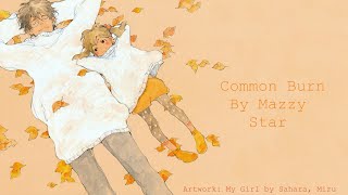 Mazzy Star - Common Burn (Lyrics)