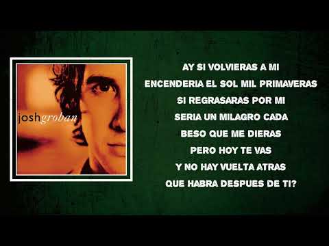 Josh Groban - Si Volvieras a Mi (Lyrics)