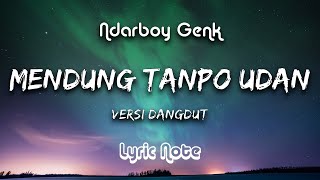 Download lagu Ndarboy Genk - Mendung Tanpo Udan, Versi Dangdut (Lirik) mp3