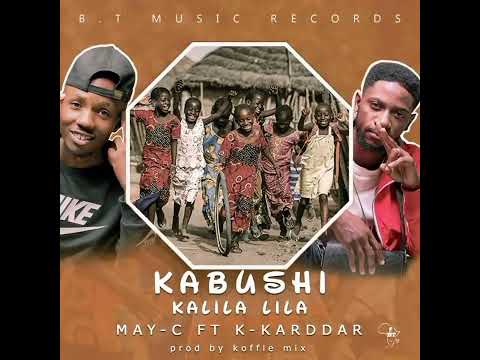 May C Ft. K_Karddar Kabushi Kalila Lila Official Audio