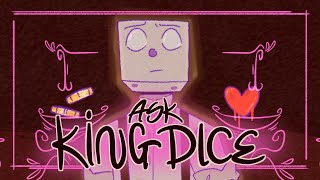 ASK KING DICE - PART 1