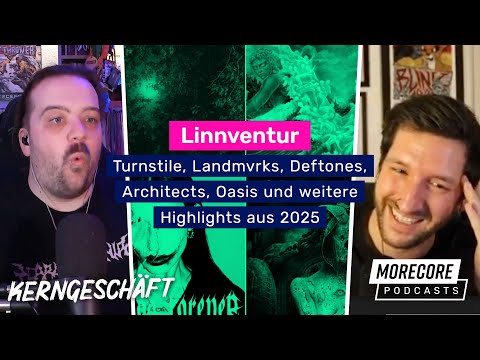 Ep 117: Linnventur – Turnstile, Landmvrks, Deftones, Architects, Oasis und weitere Highlights 2025