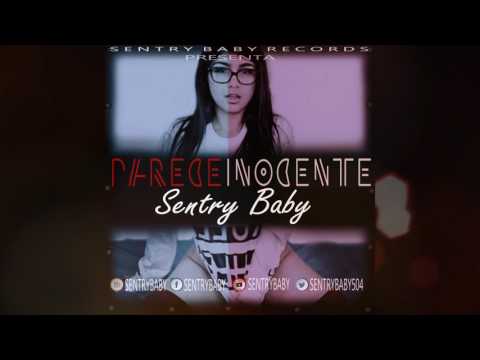 Parece Inocente   Sentry Baby   SentryBabyRecords