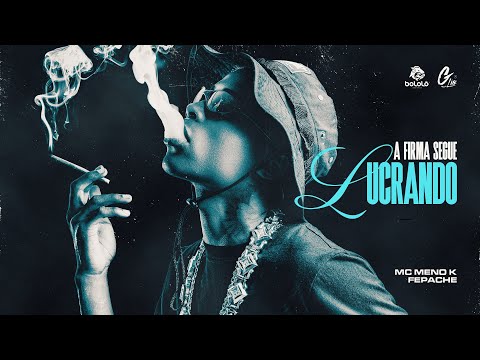 MC Meno K - A Firma Segue Lucrando (Ofepache) Video Clipe Oficial