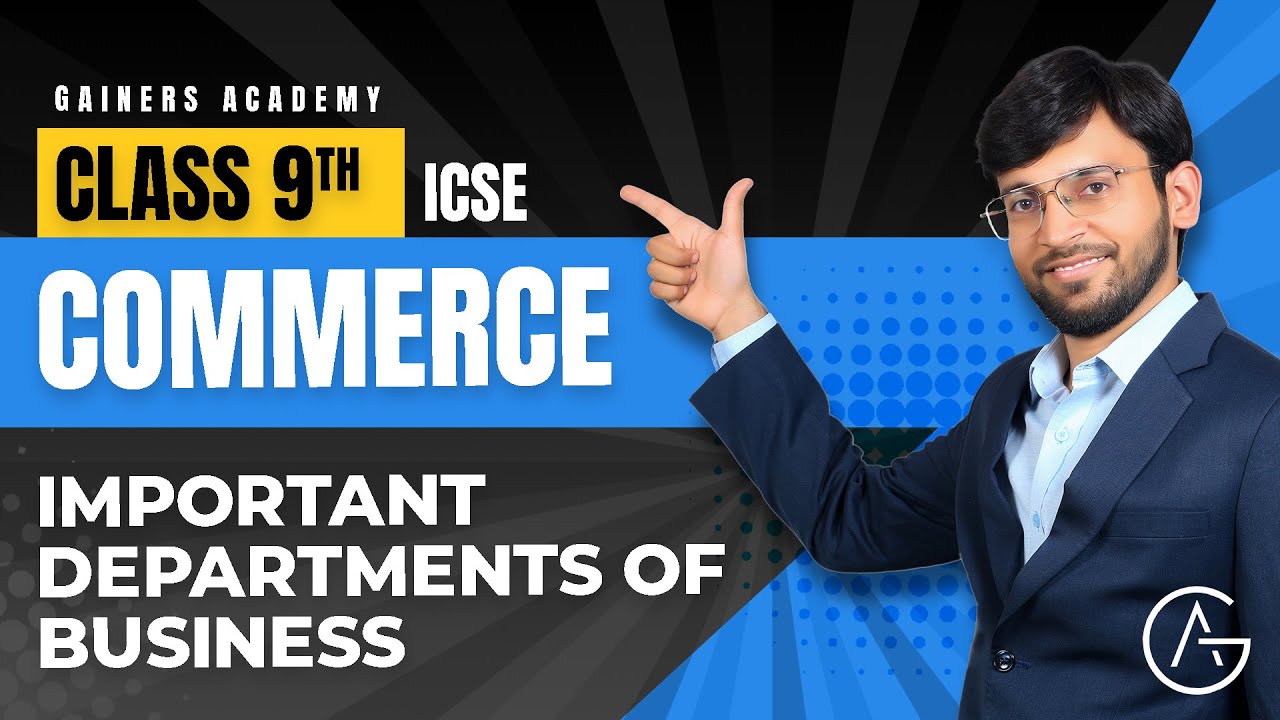 9th ICSE - Commerce - Important Departments of Business