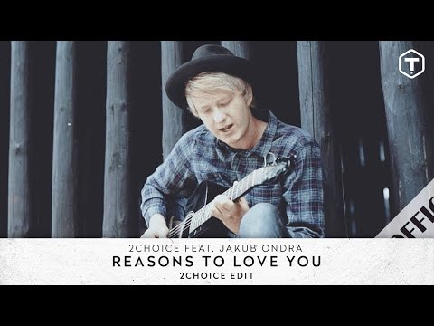 2Choice Feat. Jakub Ondra - Reasons To Love You (2Choice Edit) - Time Records