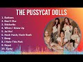 The Pussycat Dolls 2024 MIX Best Songs Buttons Don T Cha Stickwitu When I Grow Up