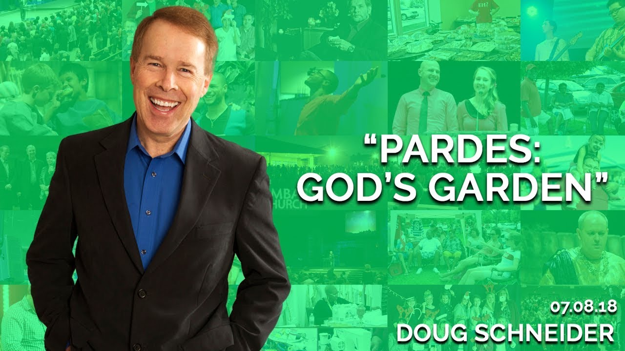 PARDES: God’s Garden | July 8th 2018 (Doug Schneider)