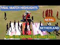 Final Match Highlights | Netherland vs Nepal | Nepal Tri-Nation T20I Series [Feb 2024]