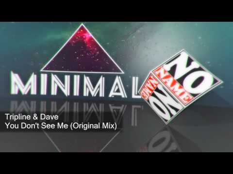 Tripline & Dave - You Don't See Me (Original Mix)