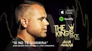 Juan Magan - Si No Te Quisiera Feat. Belinda &amp; Lapiz Conciente [Audio]
