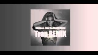 Beyoncé - Run The World (Girls) [ TDR Trap Remix ]