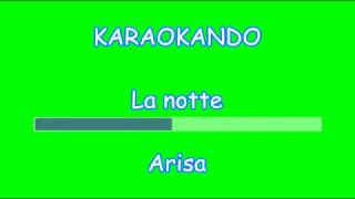 Karaoke Italiano - La Notte - Arisa ( Testo )