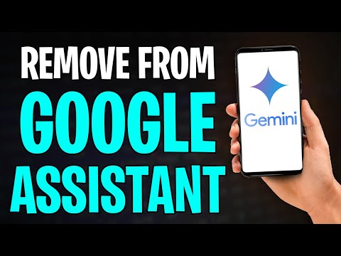 How to Remove Gemini from Google Assistant (2026)