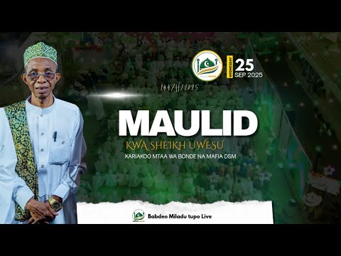 🔴LIVE MAULID, MADRASAT KHAYRIYYA KWA SHEIKH UWESU KIBOSHA, KARIAKOO DSM 1447H/2025