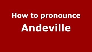 How to pronounce Andeville