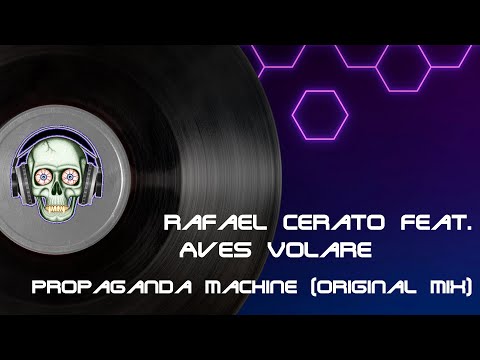 Rafael Cerato feat. Aves Volare - Propaganda Machine (Original Mix)