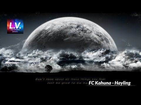 FC Kahuna - Hayling (Don't think about all those things you fear. Just be glad to be here.)