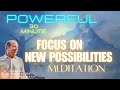 Focus on the Possibilities, and what you want!! 30min Quantum Meditation, where all potentials exist