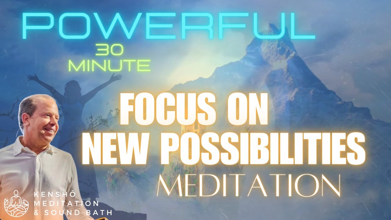 Focus on the Possibilities, and what you want!! 30min Quantum Meditation, where all potentials exist