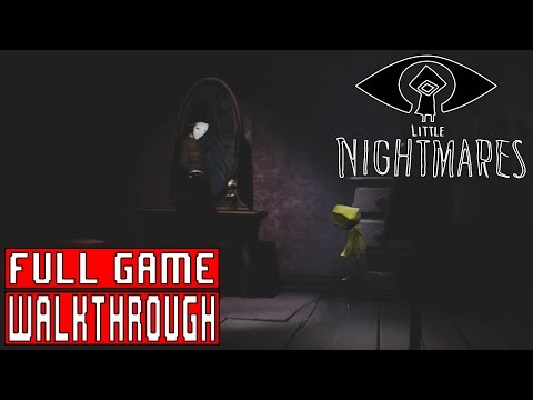 LITTLE NIGHTMARES Gameplay Walkthrough Part 1  FULL GAME (1080p) - No Commentary