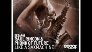 Like A Saxmachine (Muttonheads Remix) - Raul Rincon And Phonk of Future