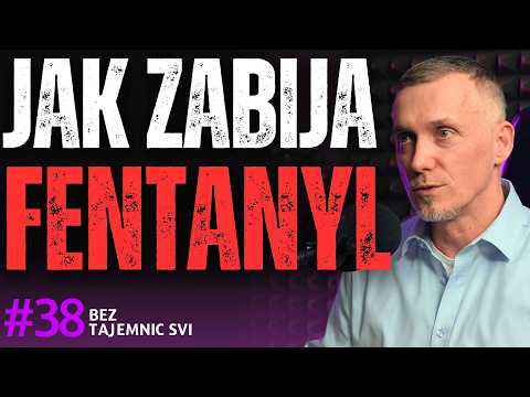 "JAK ZABIJAJĄ NARKOTYKI I FENTANYL - JAKO LEKARZ OPOWIEM CAŁĄ PRAWDĘ" LEKARZ O FENTANYLU I INNYCH