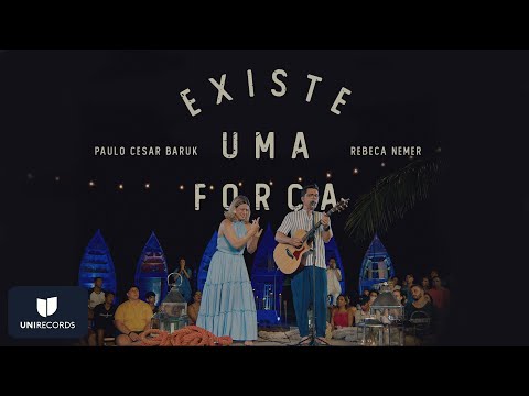 Paulo César Baruk, Rebeca Nemer - Existe uma Força (Louvor à Luz da Lua) [Ao Vivo]