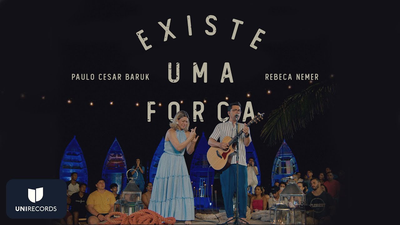 Paulo César Baruk, Rebeca Nemer - Existe uma Força (Louvor à Luz da Lua) [Ao Vivo]