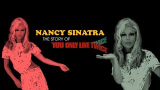 Nancy Sinatra - The Story Of “You Only Live Twice”
