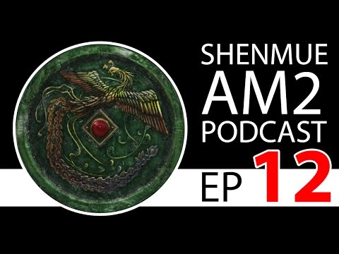 The Shenmue AM2 Podcast EP. 12 - Disc 4 of Shenmue II Review