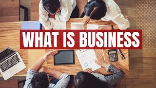 What is Business- AQA A Level Business
