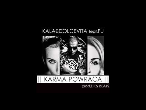 Kala & Dolcevita feat. FU prod.Dies Beats '' Karma powraca ''