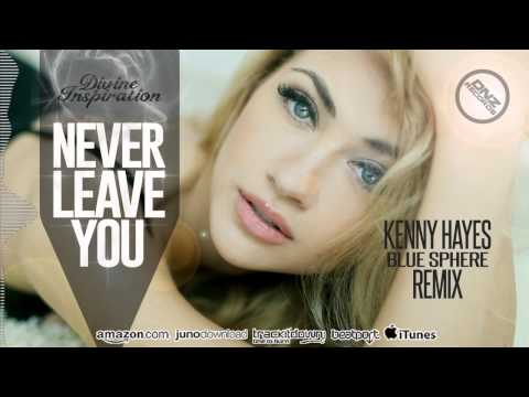 DNZ150 // DIVINE INSPIRATION - NEVER LEAVE YOU KENNY HAYES REMIX (Official Video DNZ RECORDS)