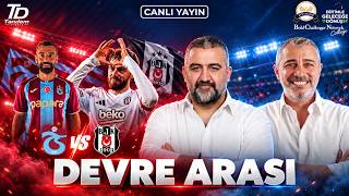 🔴 CANLI | TRABZONSPOR - BEŞİKTAŞ | DEVRE ARASI | ÜMİT ÖZAT & MELİH ŞENDİL