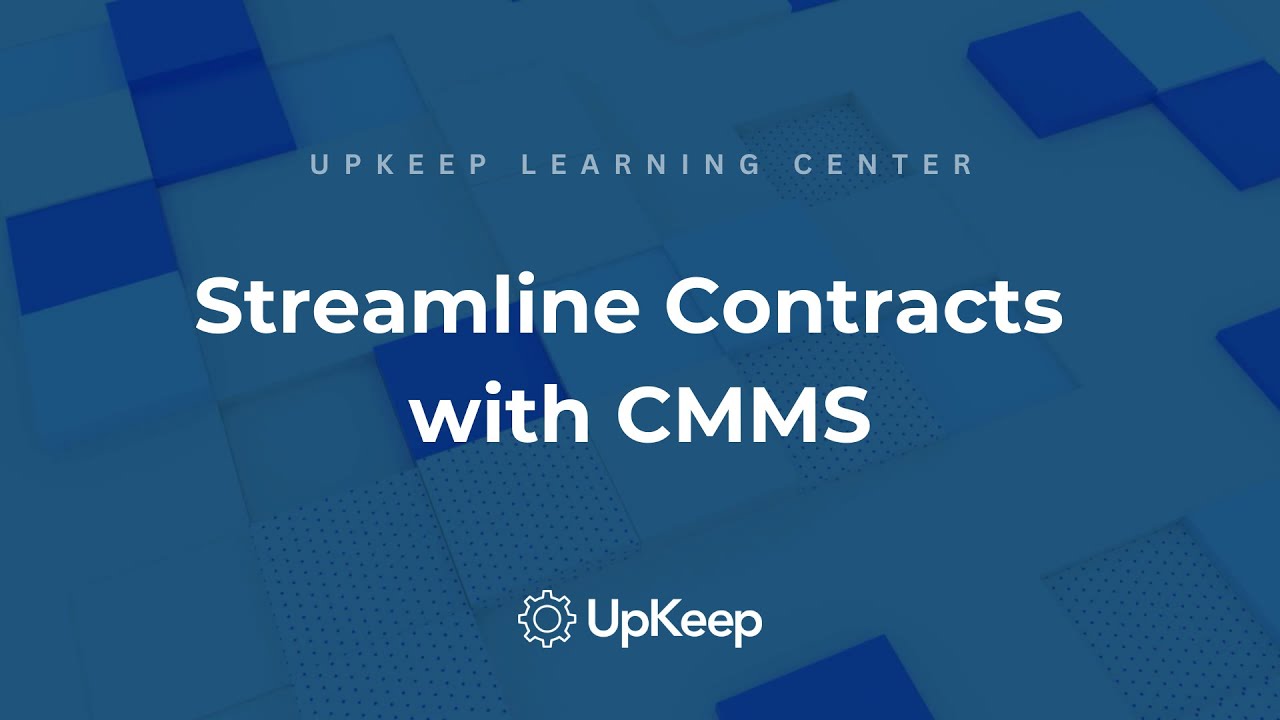 Streamlining Facility Maintenance Contracts with a CMMS - Tips from UpKeep