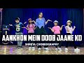 Aankhon Mein Doob Jaane Ko Dance Video The 9Teen Shreya Choreography