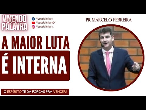 [MENSAGEM] A Batalha Que Acontece Dentro de Você - Pr Marcelo Ferreira