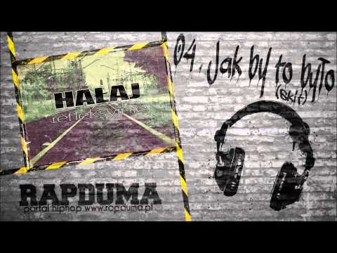 04. Hałaj - Jak by to było (Skit)