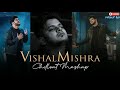 BROKEN HEART MASHUP | VISHAL MISHRA CHILLOUT MASHUP