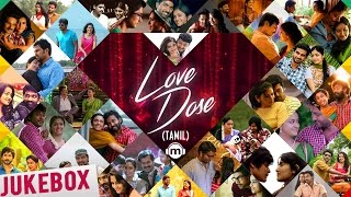❤️ Love Dose  Tamil Audio Jukebox
