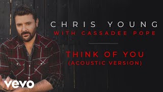 Chris Young, Cassadee Pope - Think of You (Acoustic Version [Official Audio])