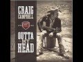 Craig Campbell - Outta My Head 