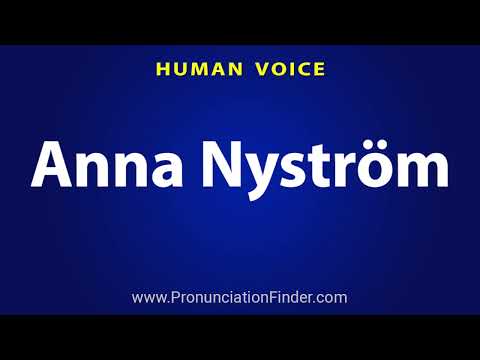 How To Pronounce Anna Nystrom