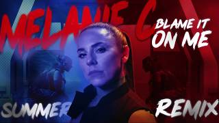 Melanie C - Blame It On Me (Summer Remix)