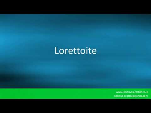 Pronunciation of the word(s) "Lorettoite".