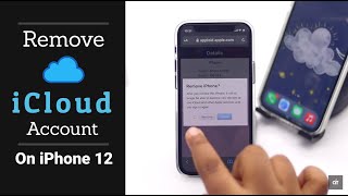 Remove iCloud Account on iPhone 12, 12 Mini, 12 Pro, 12 Pro Max