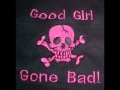 Good Girl Gone Bad 